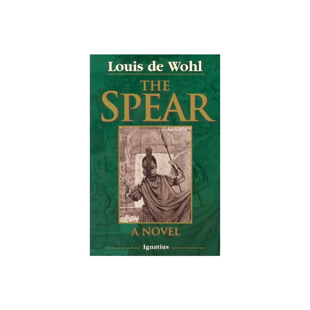 The Spear: A Novel of the Crucifixion