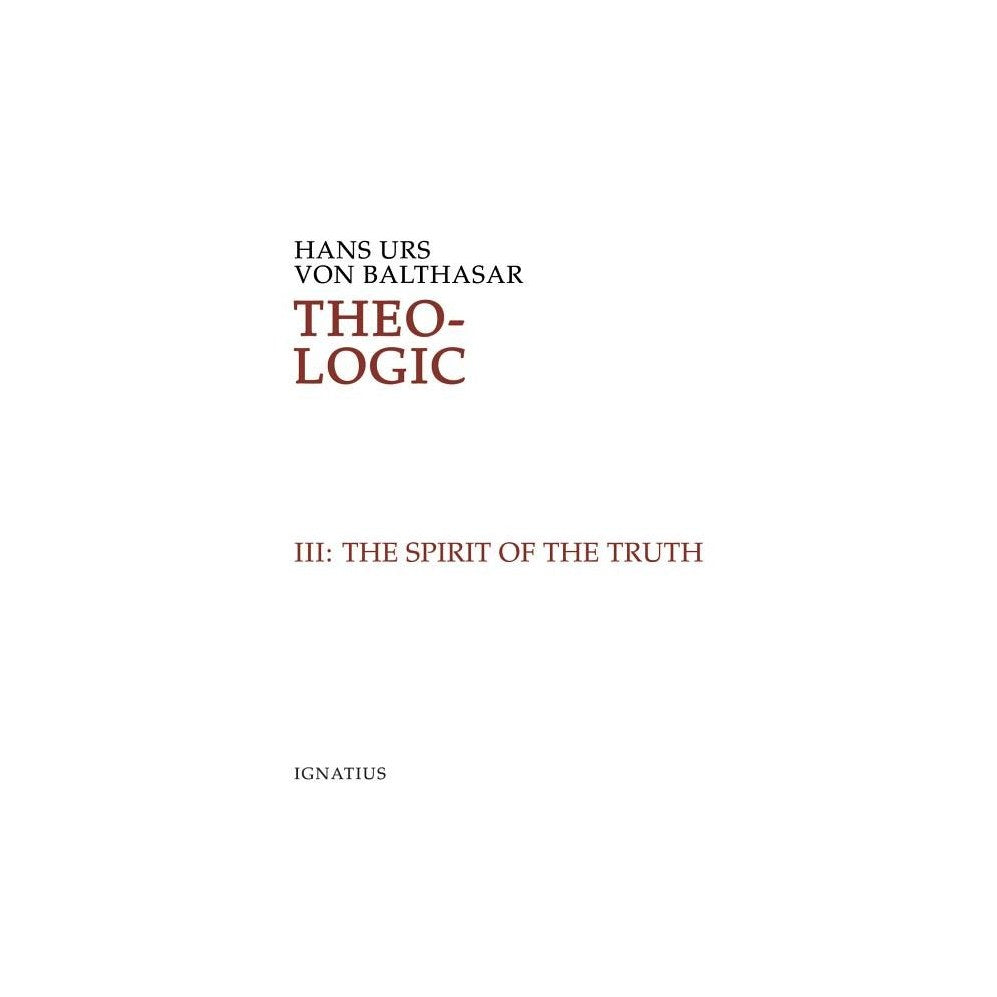 Theo-Logic: Theological Logical Theory Volume 3 (The Spirit of Truth)