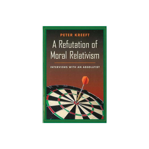 A Refutation of Moral Relativism: Interviews with an Absolutist