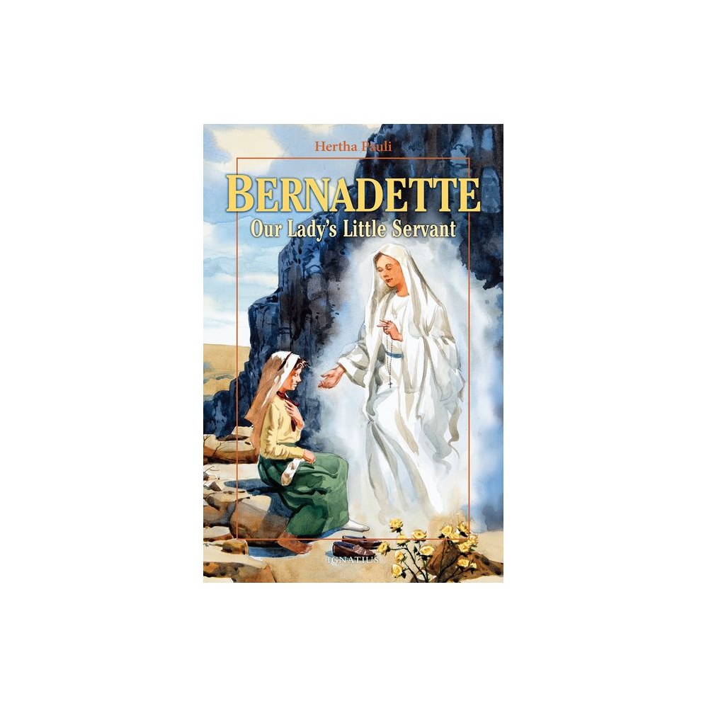 Bernadette, Our Lady's Little Servant: Our Lady's Little Servant (Revised)
