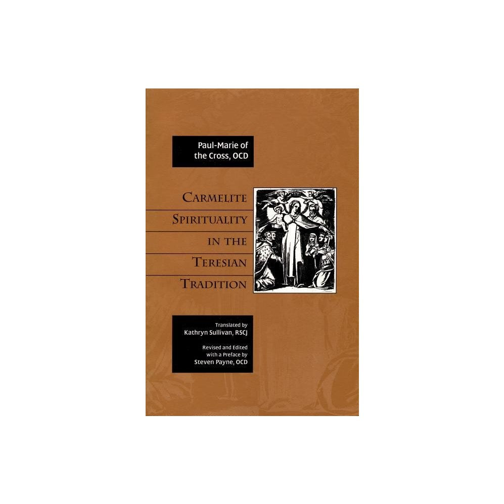 Carmelite Spirituality in the Teresian Tradition (Rev)