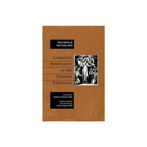 Carmelite Spirituality in the Teresian Tradition (Rev)