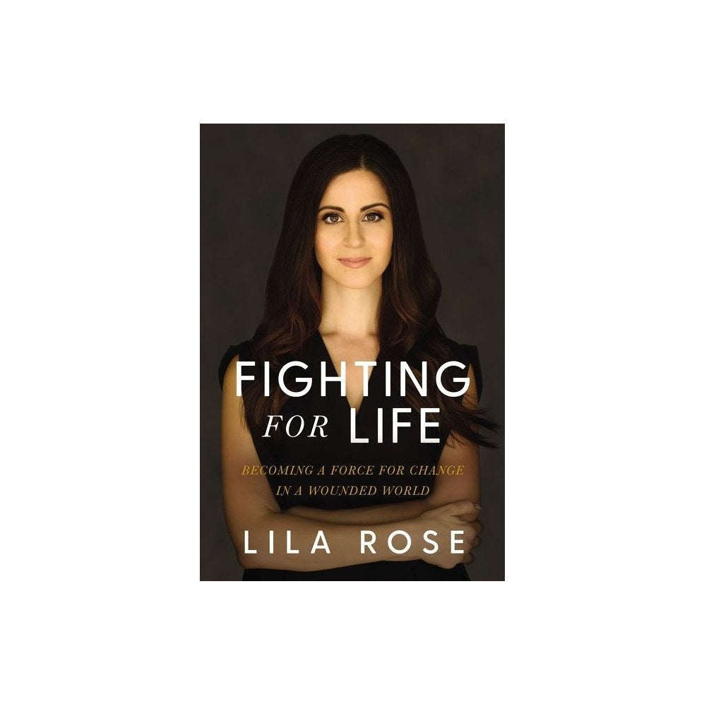 Fighting for Life: Becoming a Force for Change in a Wounded World