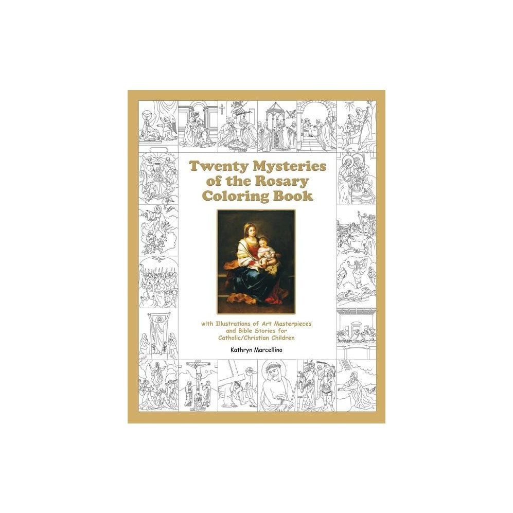 Twenty Mysteries of the Rosary Coloring Book: with Illustrations of Art Masterpieces and Bible Stories for Catholic/Christian Children