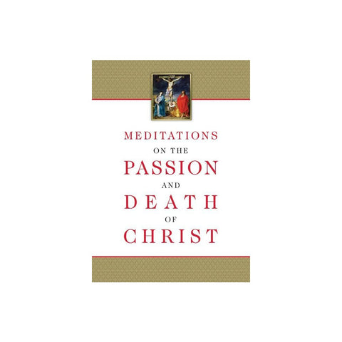 Meditations on the Passion and Death of Christ