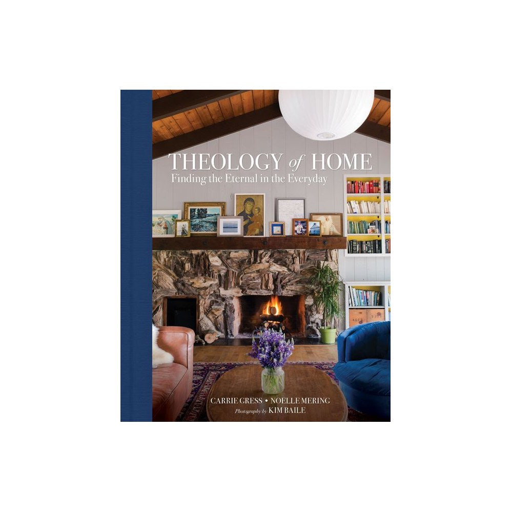 Theology of Home: Finding the Eternal in the Everyday