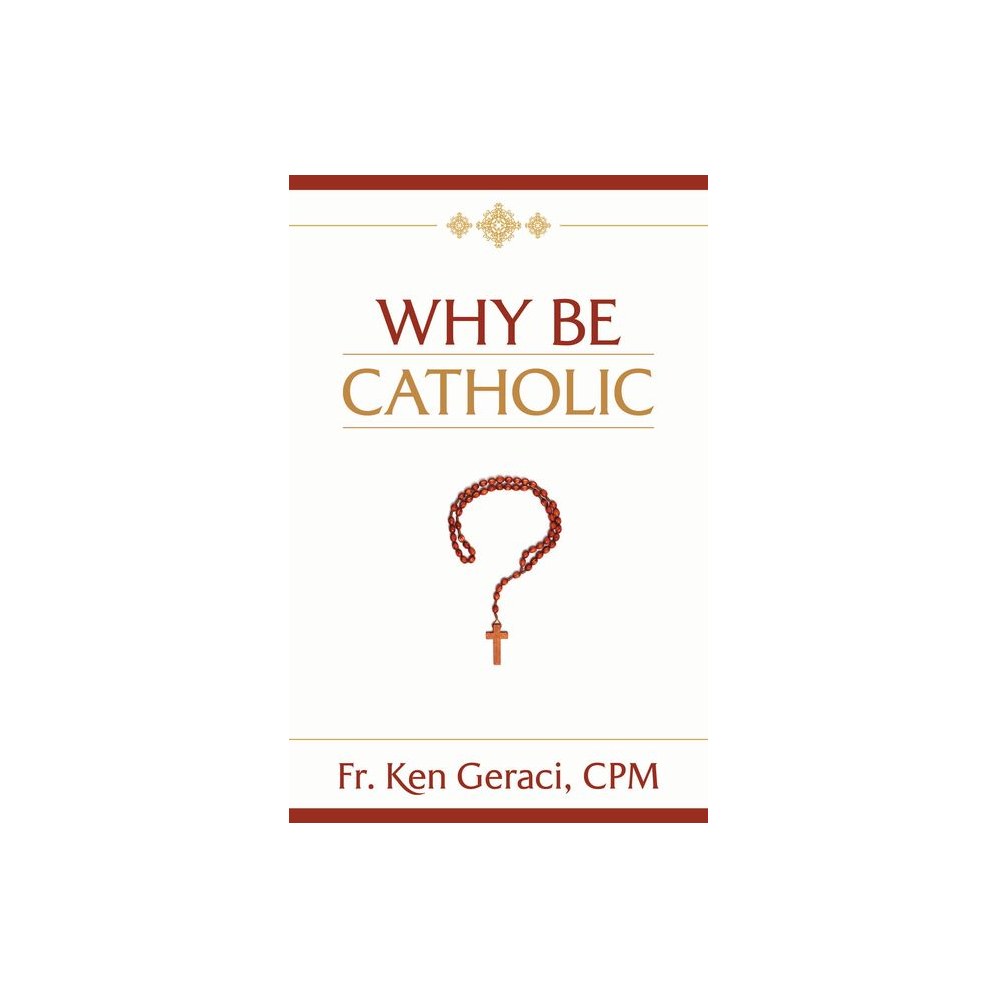 Why Be Catholic