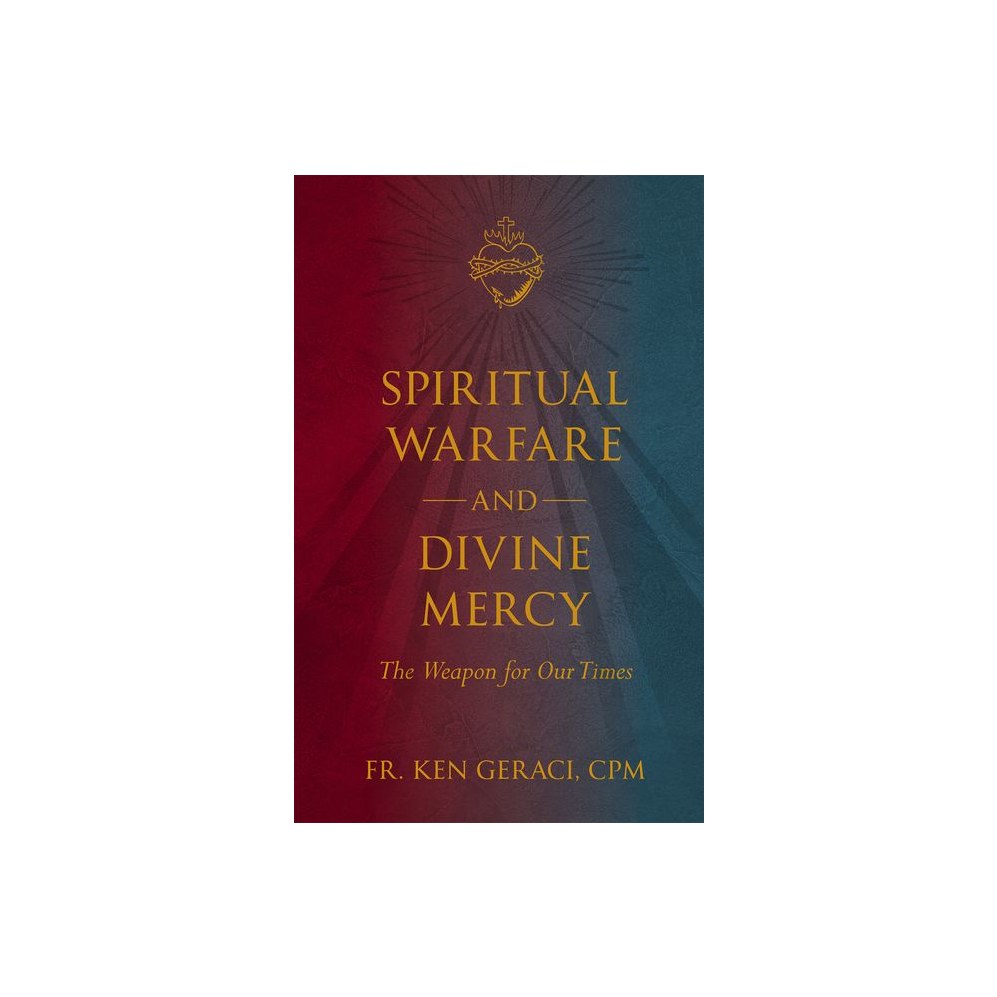 Spiritual Warfare and Divine Mercy: The Weapon for Our Times