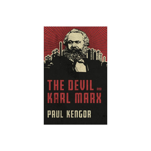 The Devil and Karl Marx: Communism's Long March of Death, Deception, and Infiltration