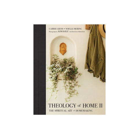 Theology of Home II: The Spiritual Art of Homemaking