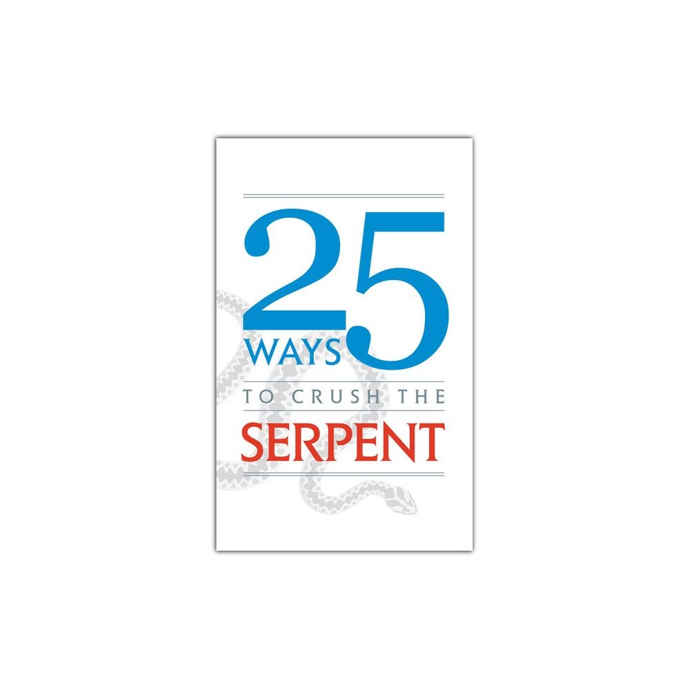 25 Ways to Crush the Serpent
