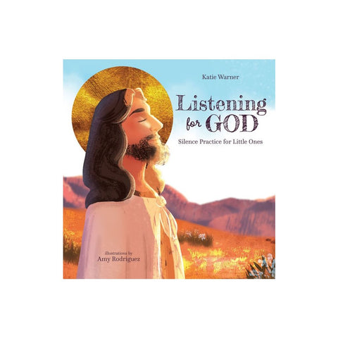 Listening for God: Silence Practice for Little Ones