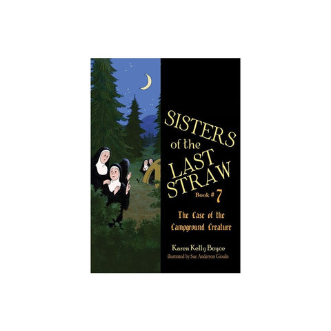 Sisters of the Last Straw Vol 7: Case of the Campground Creature Volume 7