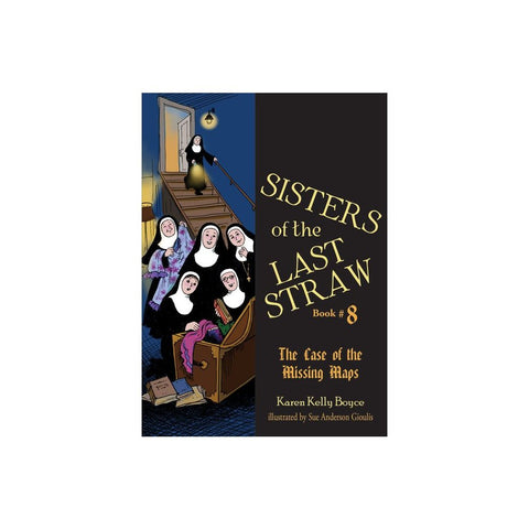 Sisters of the Last Straw Vol 8: The Case of the Missing Maps