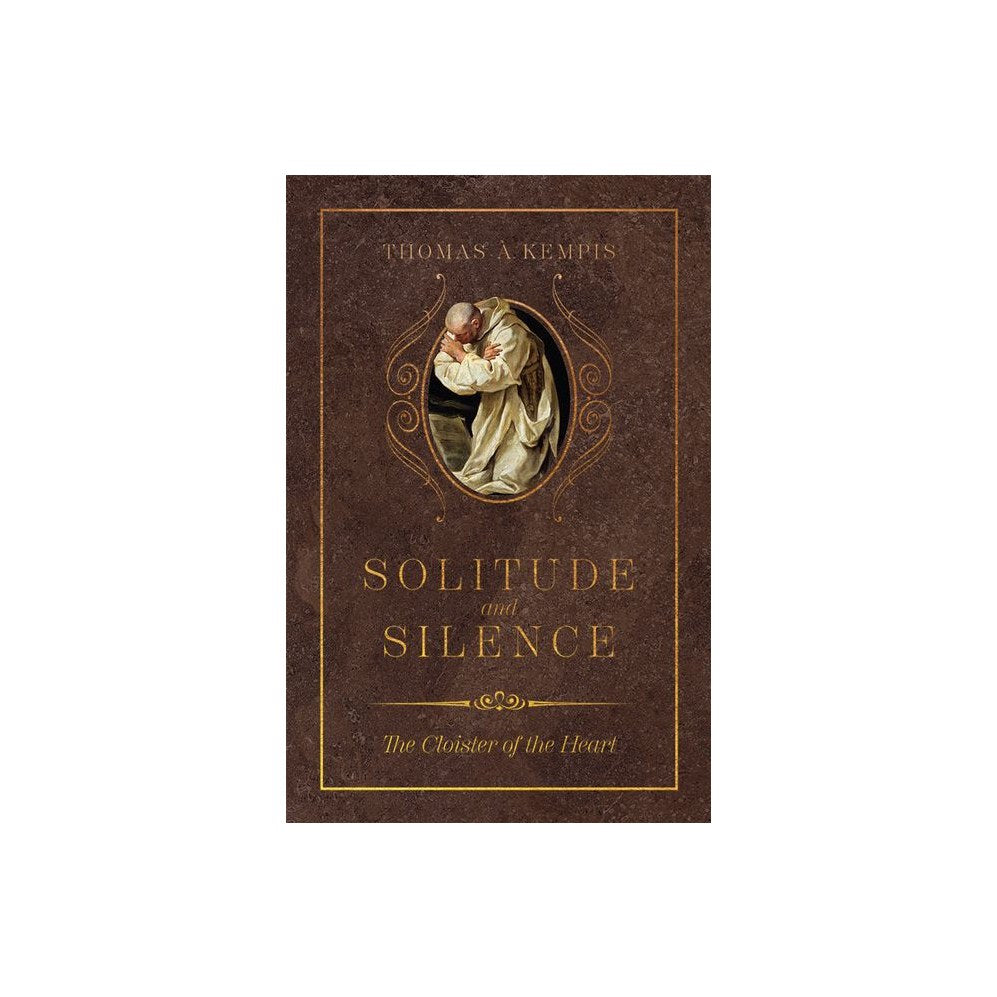 Solitude and Silence: The Cloister of the Heart
