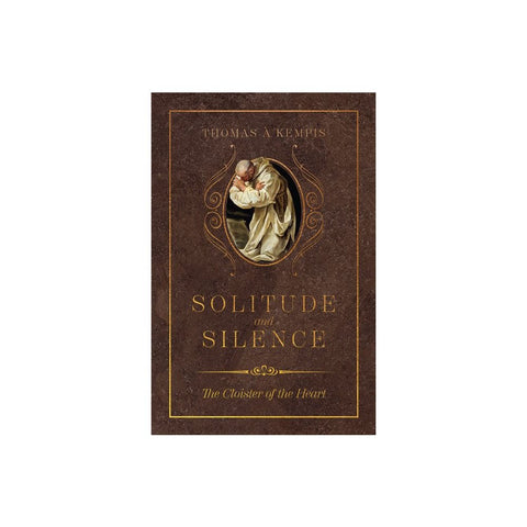 Solitude and Silence: The Cloister of the Heart