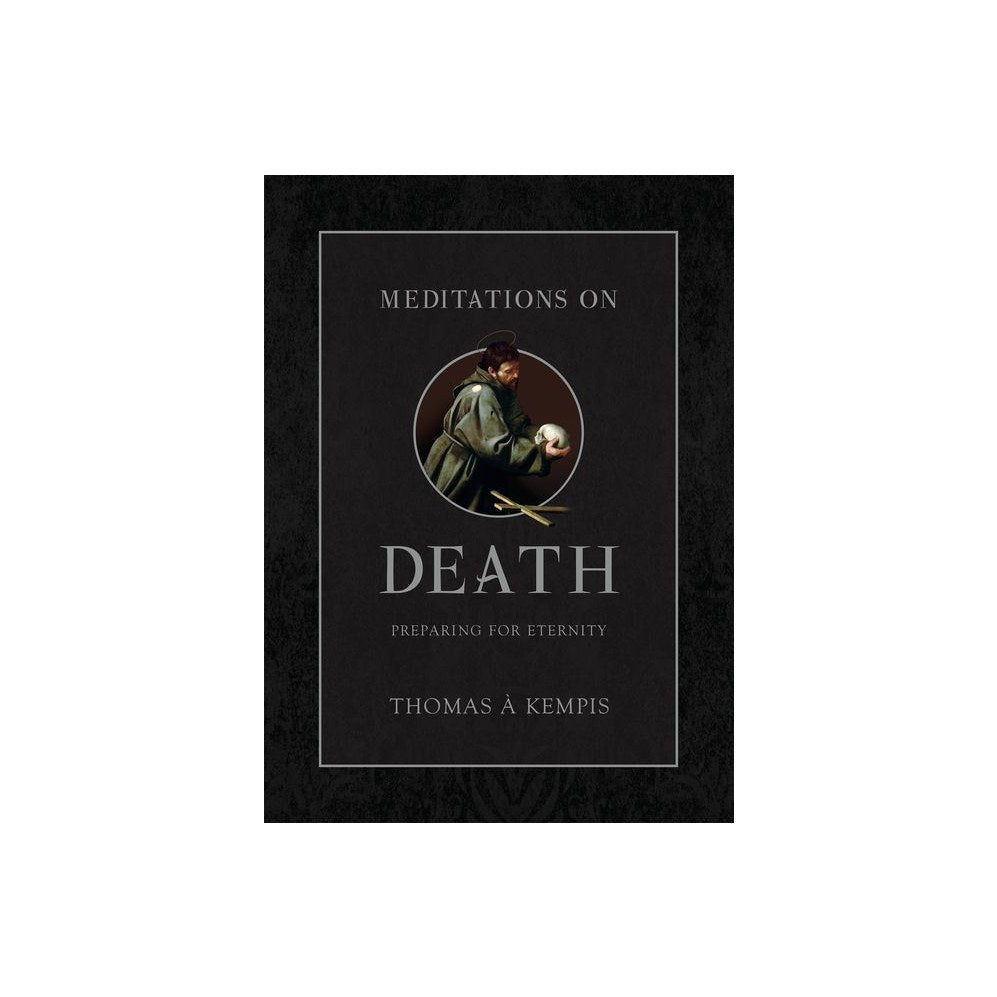 Meditations on Death: Preparing for Eternity