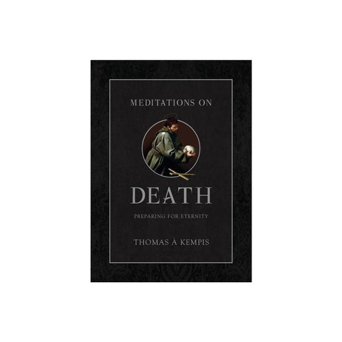 Meditations on Death: Preparing for Eternity