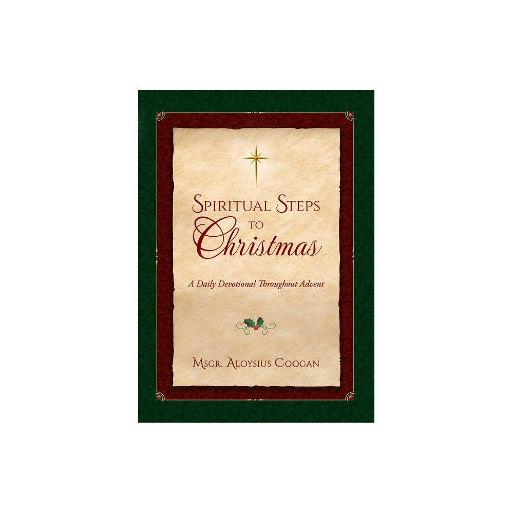 Spiritual Steps to Christmas: Daily Meditations for Sanctifying Advent