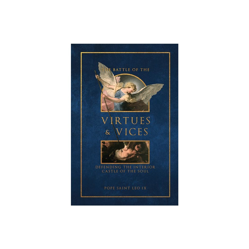 The Battle of the Virtues and Vices: Defending the Interior Castle of the Soul