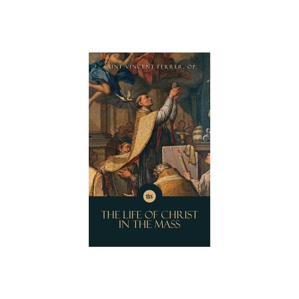 The Life of Christ in the Mass