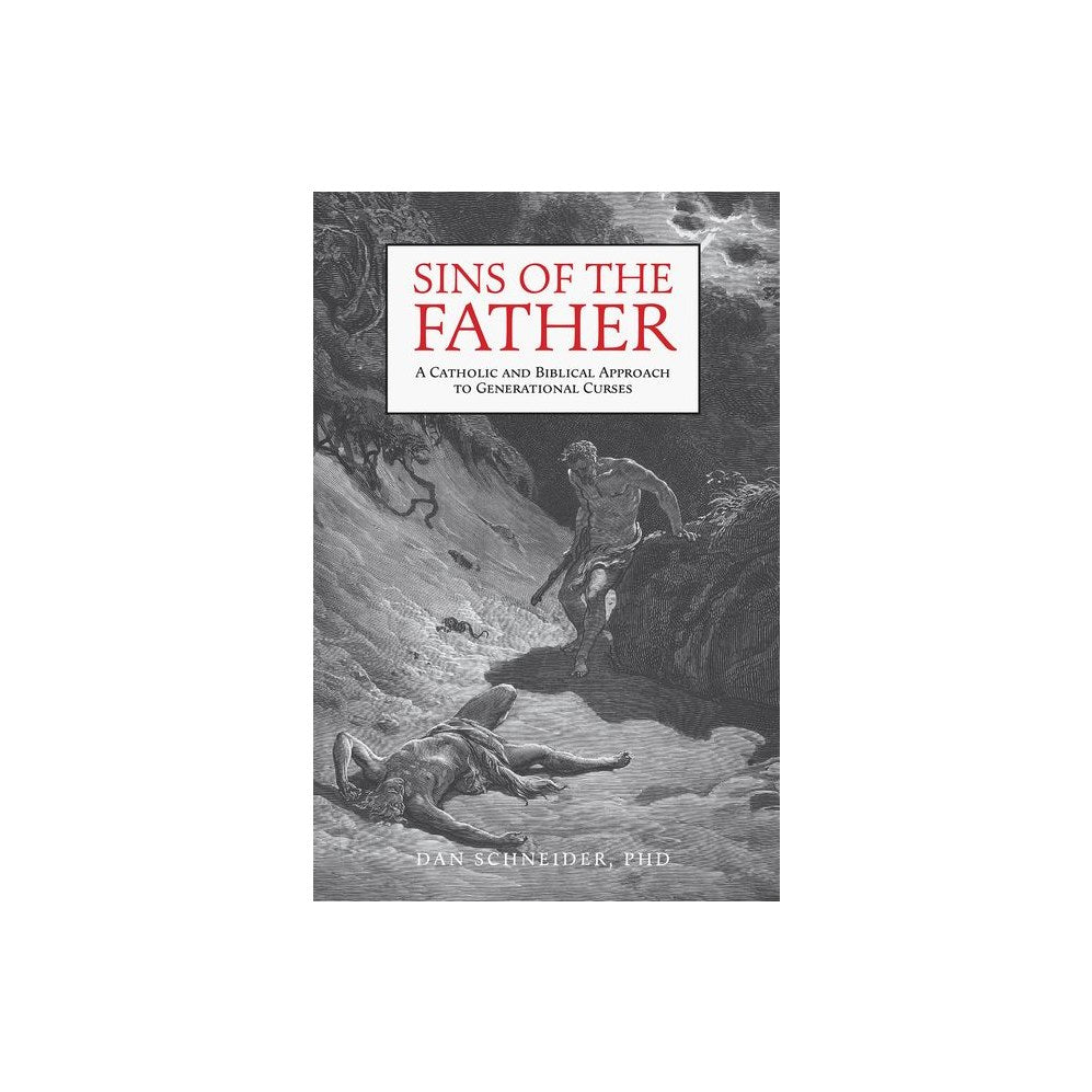 Sins of the Father: A Catholic and Biblical Approach to Generational Curses