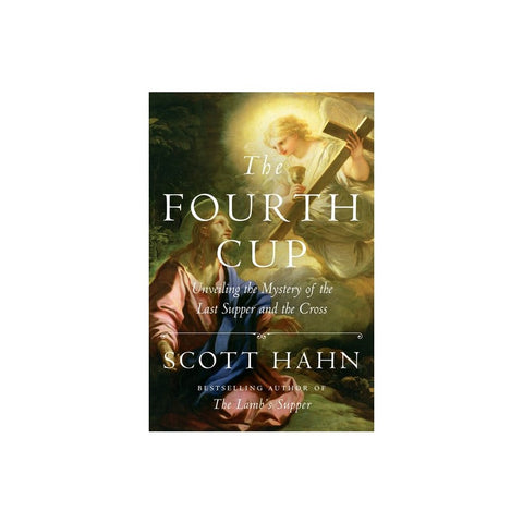The Fourth Cup: Unveiling the Mystery of the Last Supper and the Cross