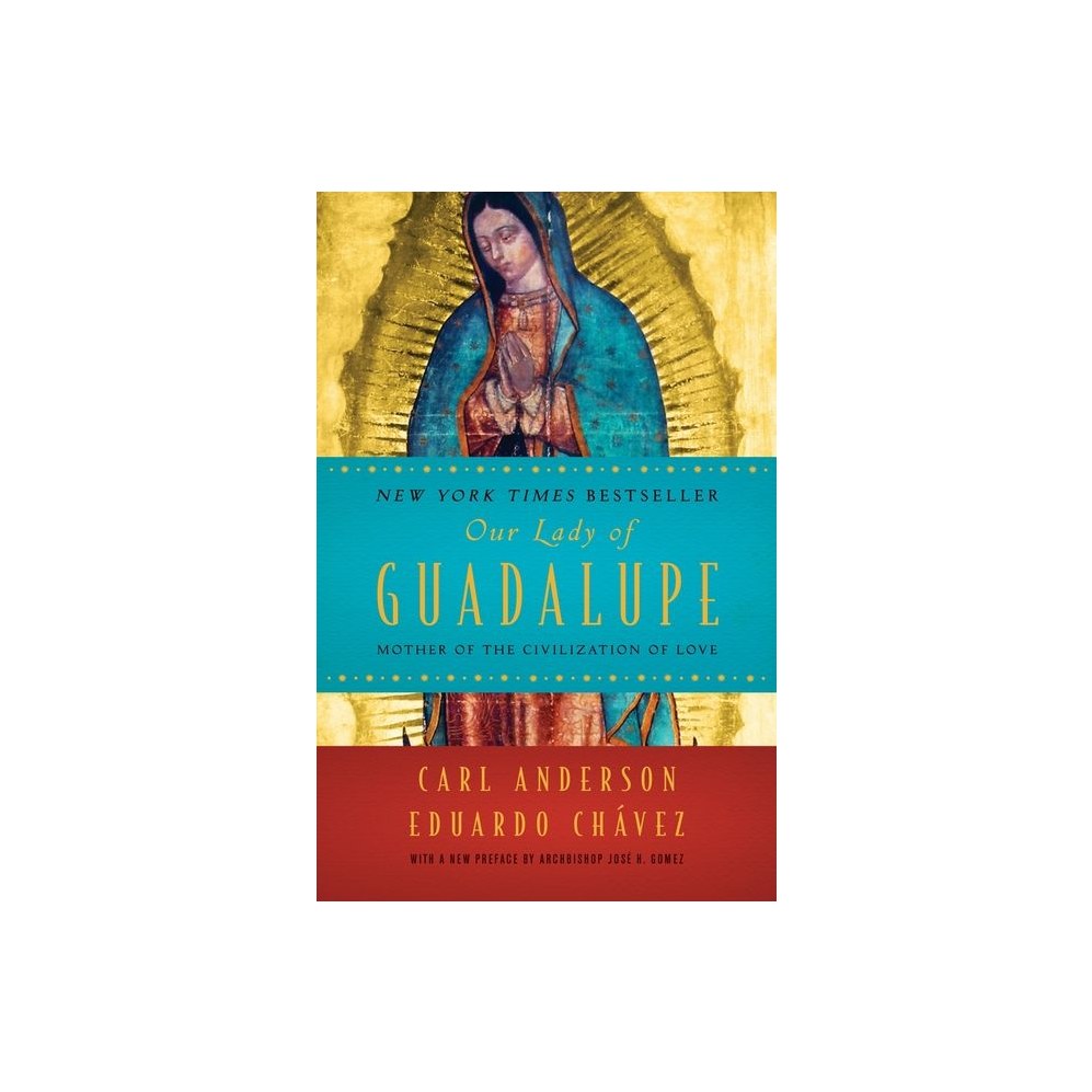 Our Lady of Guadalupe: Mother of the Civilization of Love