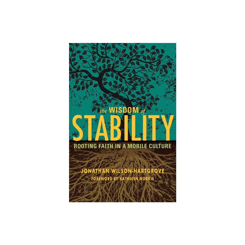 Wisdom of Stability: Rooting Faith in a Mobile Culture