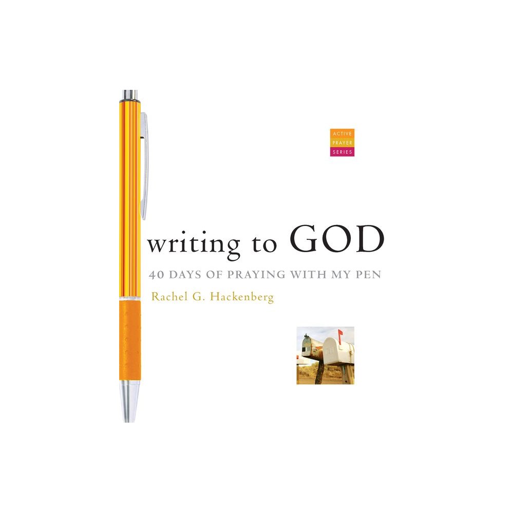 Writing to God: 40 Days of Praying with My Pen