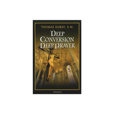 Deep Conversion, Deep Prayer