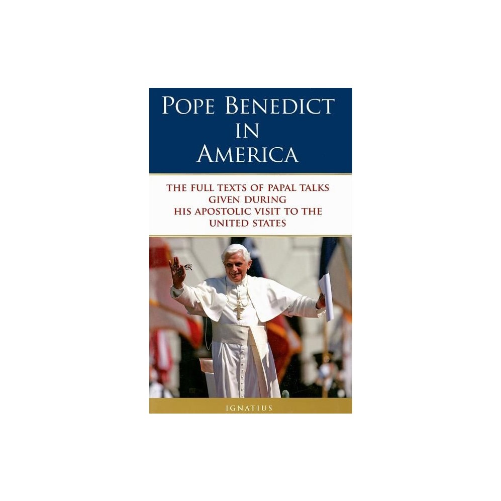 Pope Benedict in America: The Full Texts of Papal Talks