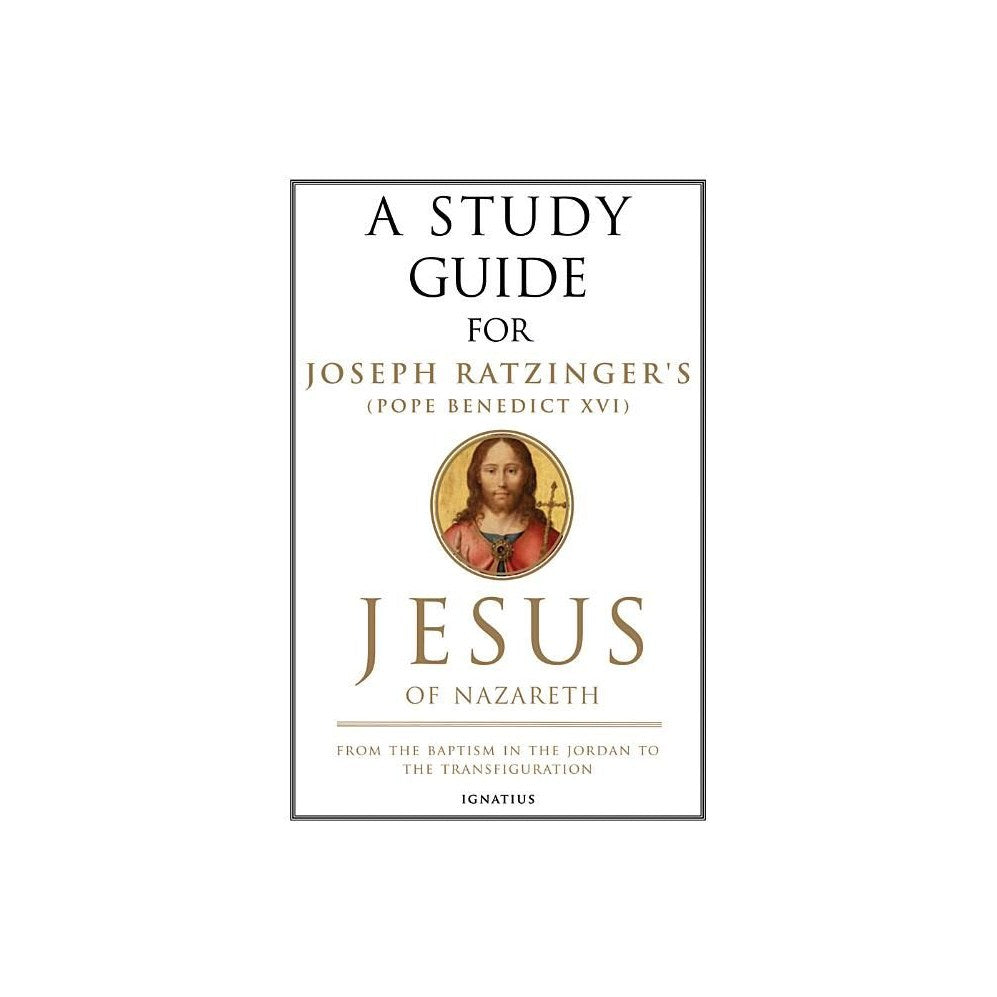Jesus of Nazareth: From the Baptism in the Jordan to the Transfiguration Volume 1 (Study Guide)