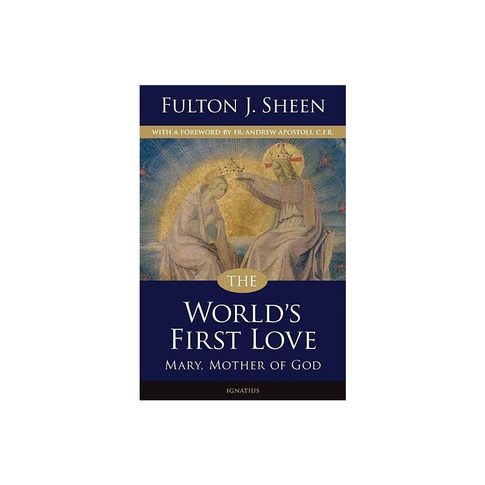 The World's First Love: Mary, Mother of God