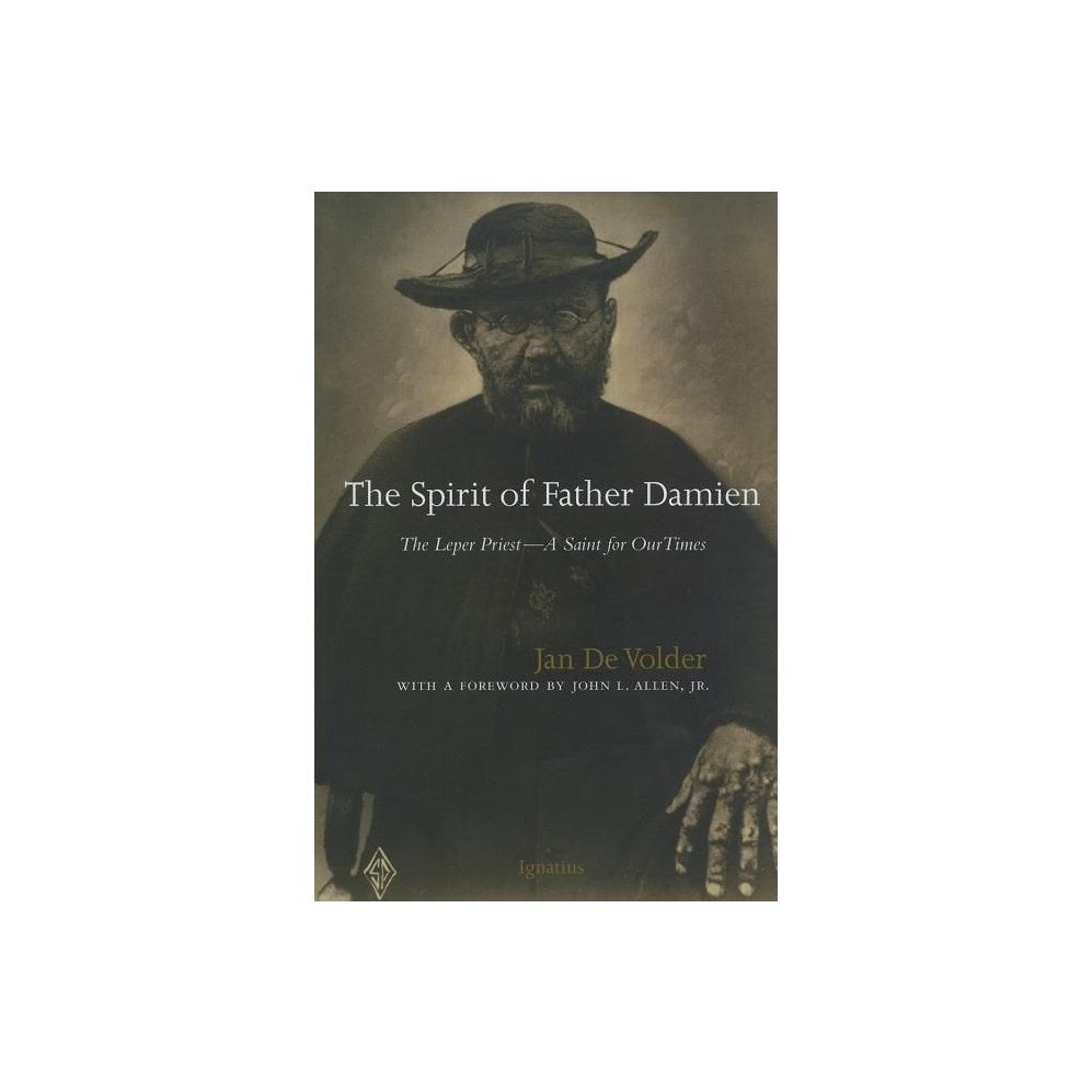 The Spirit of Father Damien: The Leper Priest-A Saint for Our Times