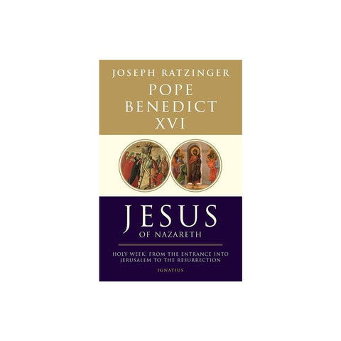 Jesus of Nazareth: Holy Week: From the Entrance Into Jerusalem to the Resurrection Volume 2