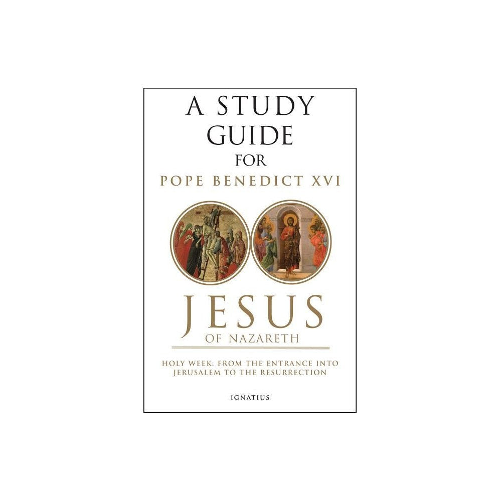 Jesus of Nazareth: Holy Week: From the Entrance Into Jerusalem to the Resurrection Volume 2 (Study Guide)
