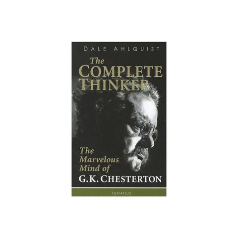 The Complete Thinker: The Marvelous Mind of G.K. Chesterton