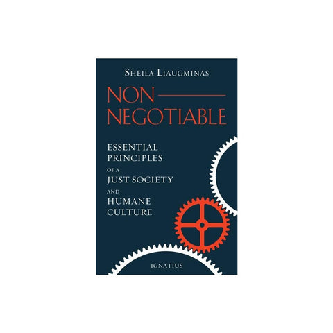 Non-Negotiable: Essential Principles of a Just Society and Humane Culture