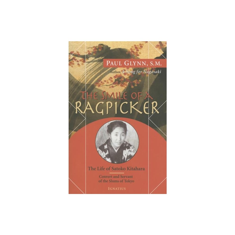 The Smile of a Ragpicker: The Life of Satoko Kitahara - Convert and Servant of the Slums of Tokyo