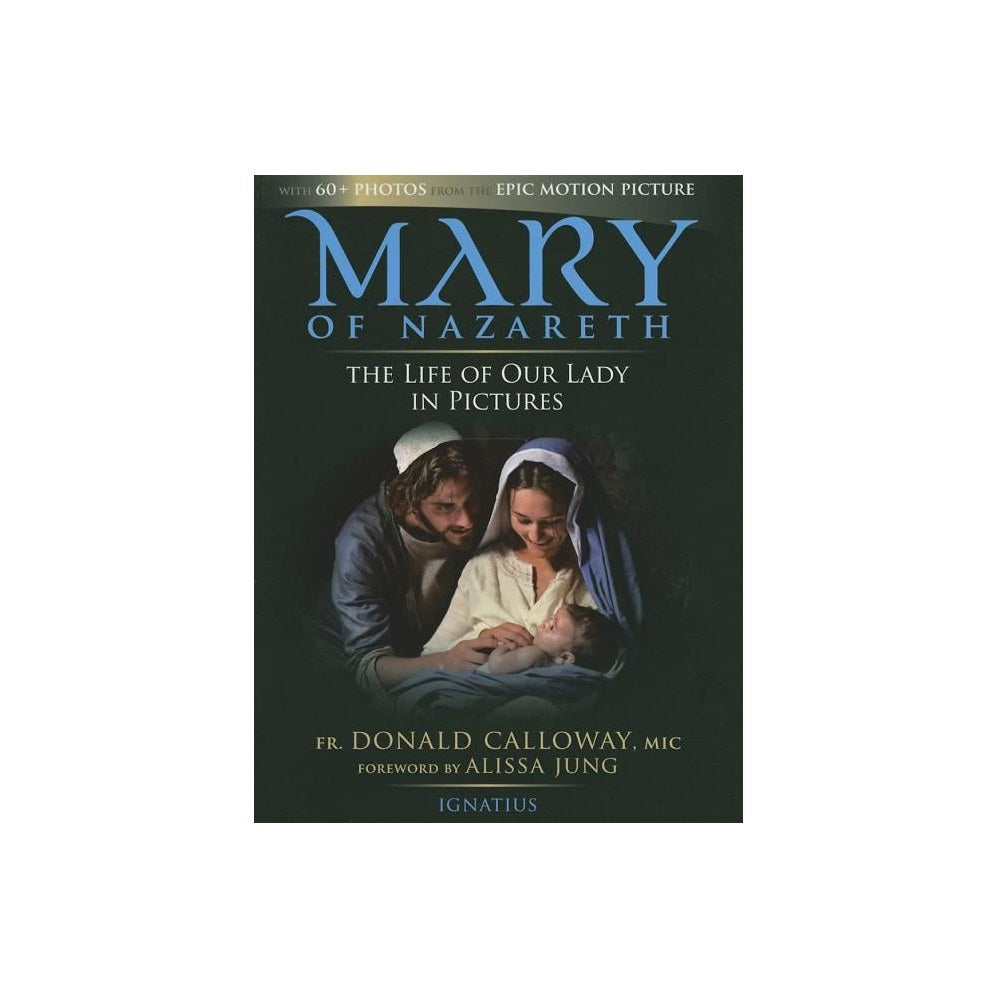 Mary of Nazareth: The Life of Our Lady in Pictures