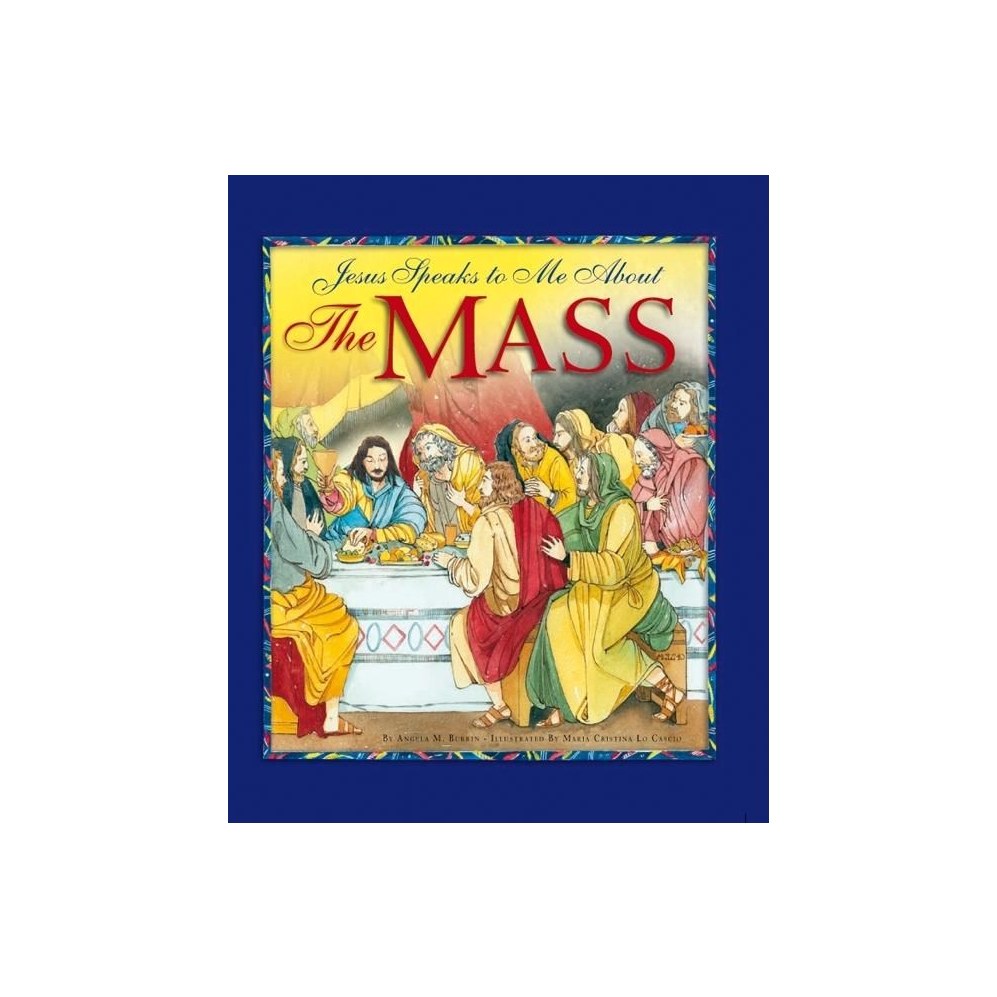 Jesus Speaks to Me about the Mass