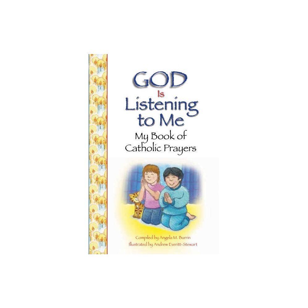 God Is Listening to Me: My Book of Catholic Prayers