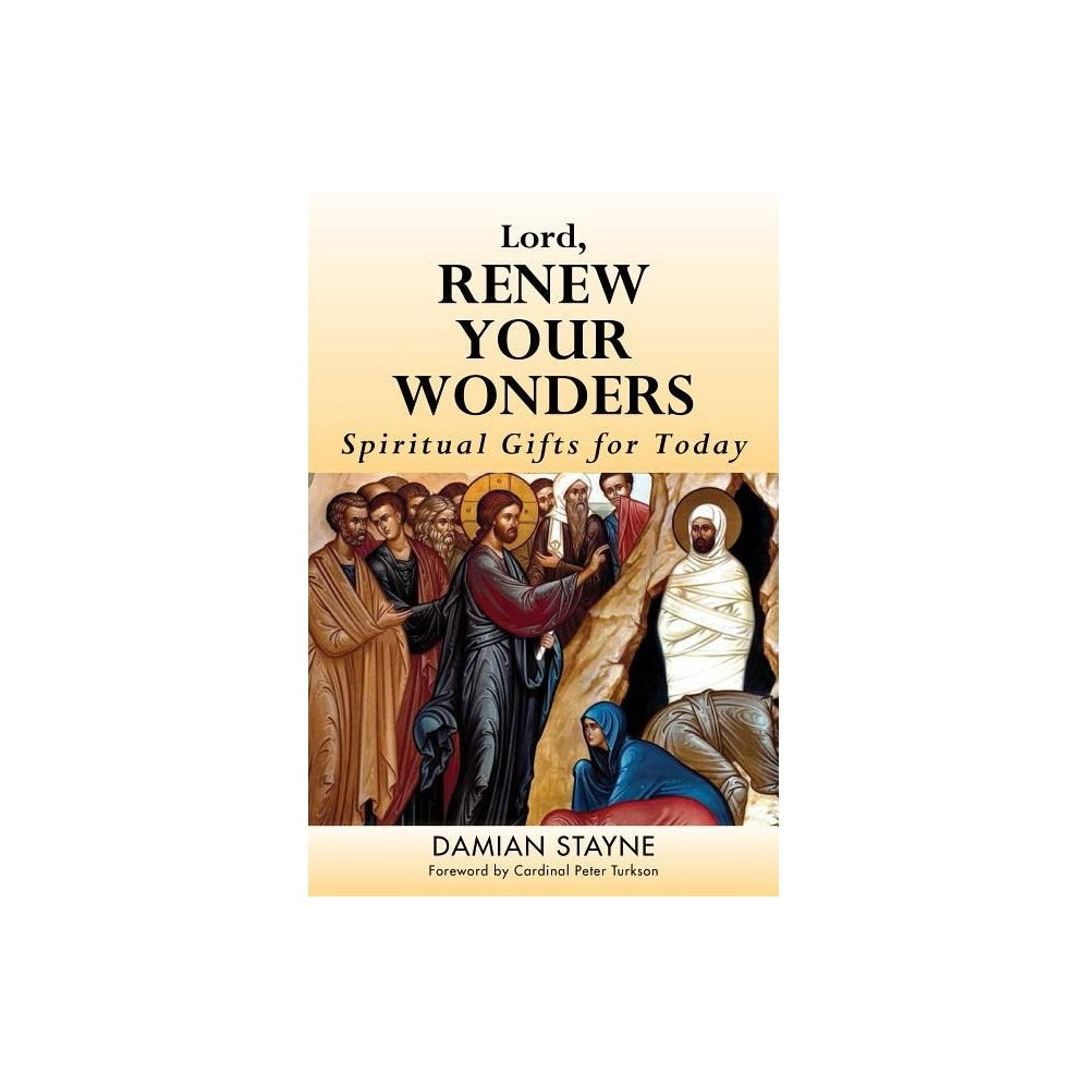 Lord, Renew Your Wonders: Spiritual Gifts for Today