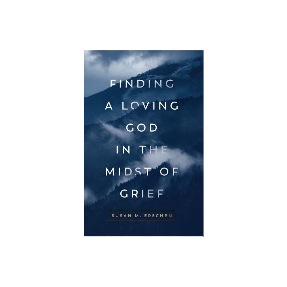 Finding a Loving God in the Midst of Grief