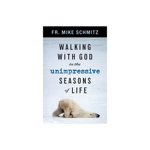 Walking with God in the Unimpressive Seasons of Life