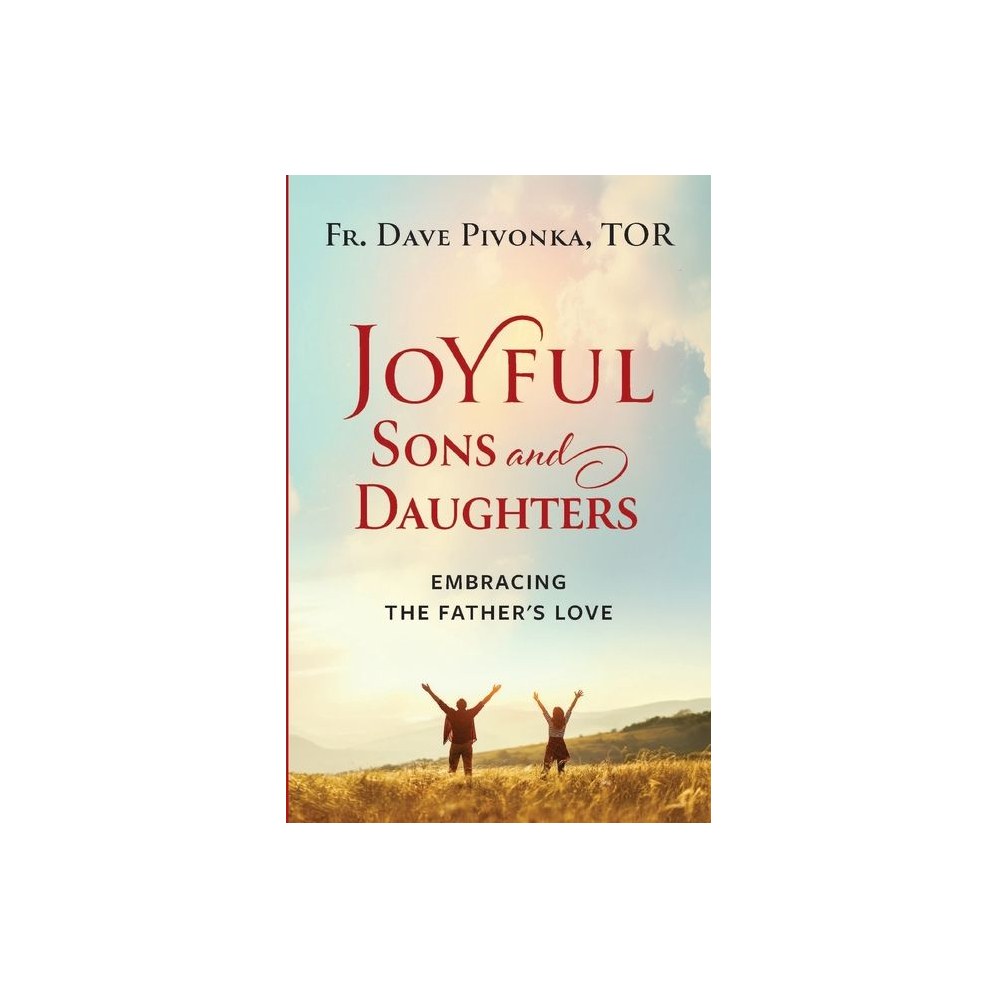 Joyful Sons and Daughters: Embracing the Father's Love