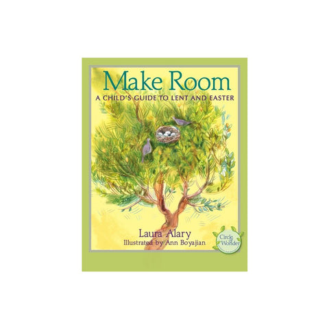 Make Room: A Child's Guide to Lent and Easter -- Part of the Circle of Wonder Series