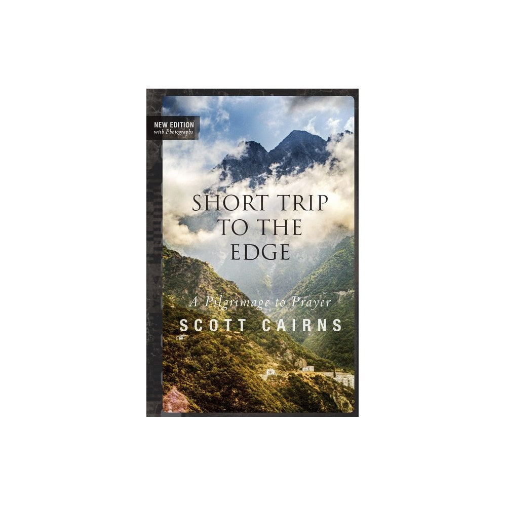 Short Trip to the Edge: A Pilgrimage to Prayer (New Edition)