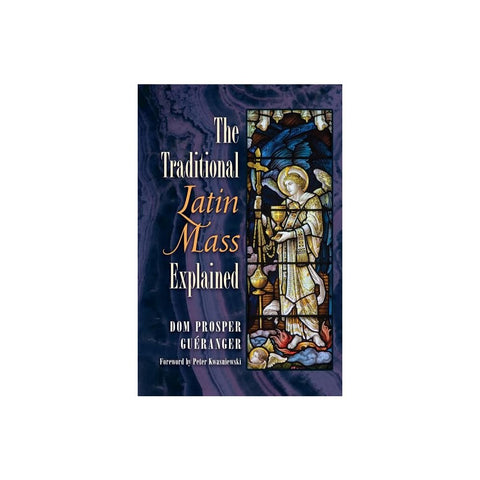 The Traditional Latin Mass Explained